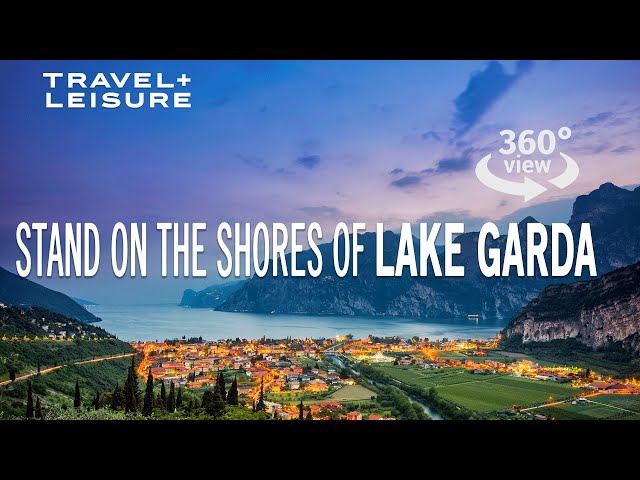 Virtual Tour of Lake Garda | 360 Travel | Travel + Leisure