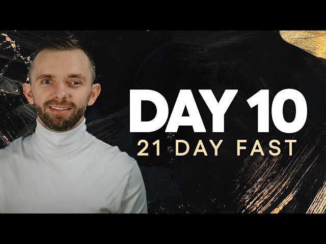 21 Day Fast - Day 10 | 5 Benefits of 21 Day Fast