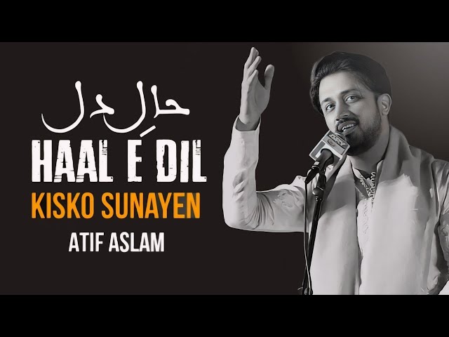 Haal e Dil Kisko Sunaein   Atif Aslam   LaDi Naats StuDio