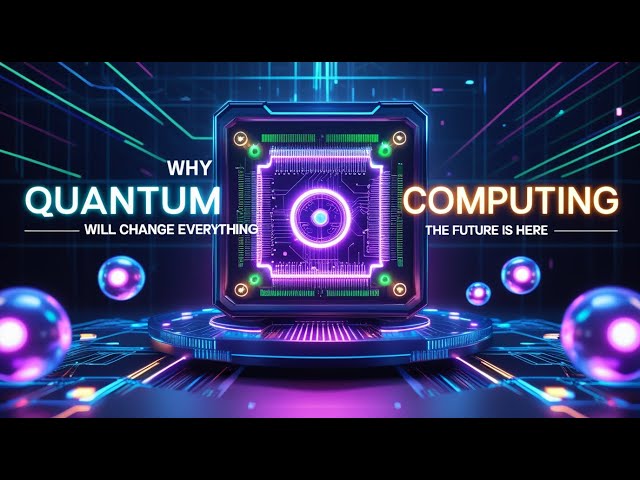 Quantum Computers Are Here To Change Everything