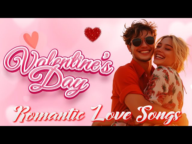 Romantic Love Songs for Valentine's Day💕 Old Love Songs for Weddings ❤️ Relaxing Love Songs 80s 90s