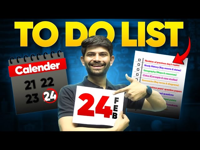 To-Do List | 24th Feb | 📚 Class 10 Social Science Exam 2025