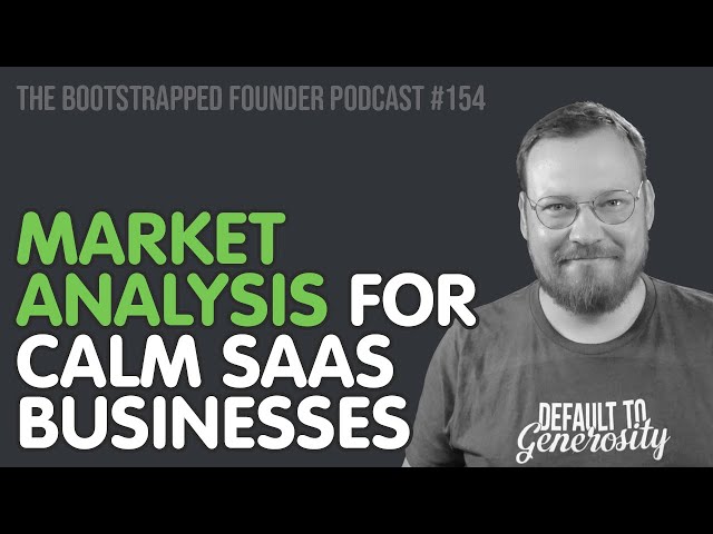 Market Analysis for Calm SaaS Businesses — TBF #154