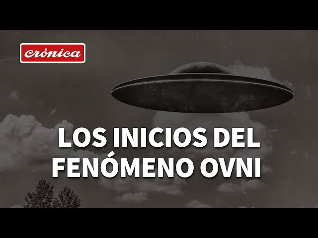 Fenómeno OVNI: el inicio de la actividad extraterrestre