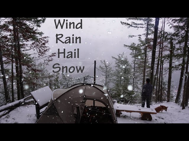 Winter Storm Warning - Windstorm, Rain, Hail and Snow Camping in the Mountain