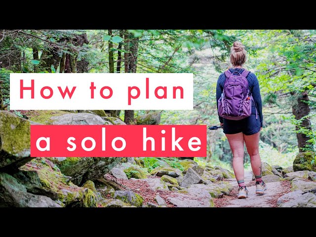 How to plan a solo day hike + 10 tips for hiking alone