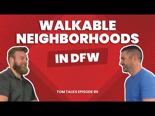 Walkable Neighborhoods in DFW | Dallas Fort Worth Texas