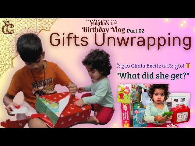 🎁 Yuktha’s 2nd Birthday Gifts Unwrapping!😍#BirthdayVlog #GiftsUnwrapping#FamilyVlog #SurpriseGifts