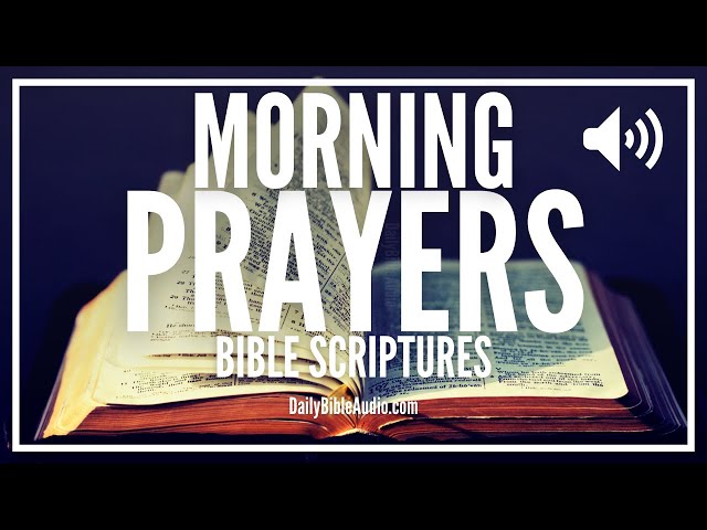 Scriptures For Morning Prayers | Powerful Morning Scriptures To Start Your Day With God