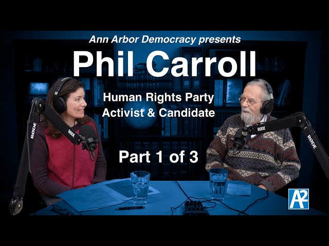 A2Democracy: Phil Carroll (Part 1 of 3)