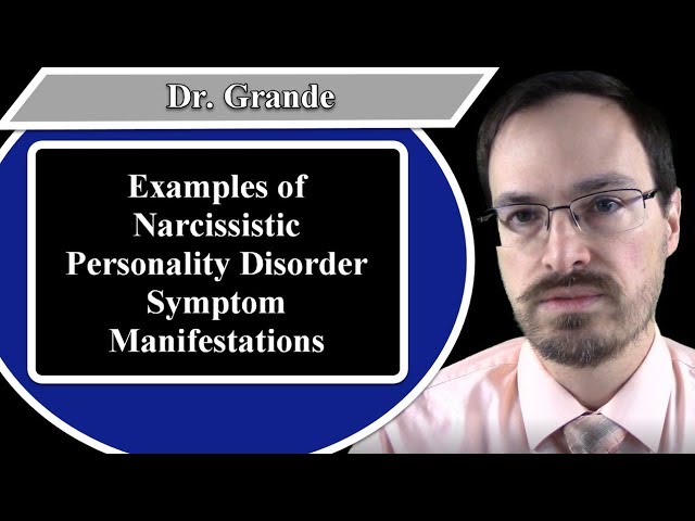 Examples of Narcissistic Personality Disorder Symptom Manifestations