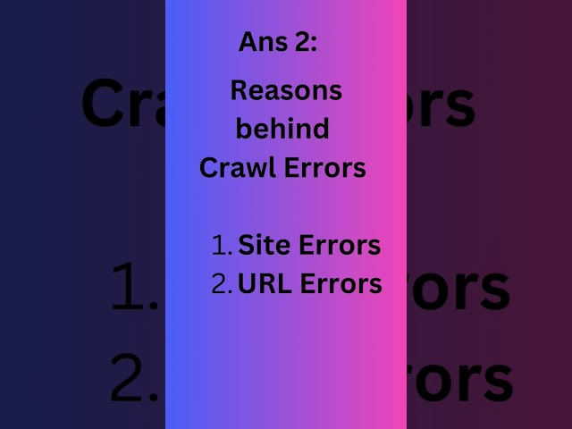 What are Crawl Errors ? | What are Site Errors ? | What are URL Errors ? | Why Crawl Errors happen ?