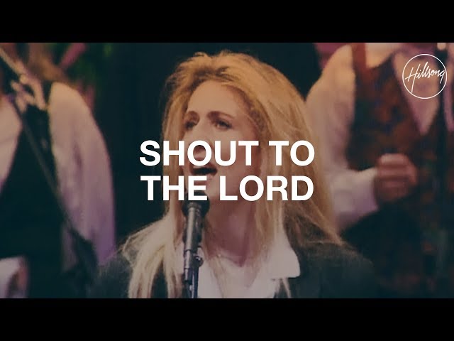 Shout To The Lord - Hillsong Worship