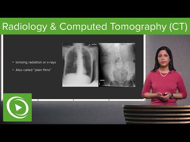 Radiology and Computed Tomography (CT) – Radiology | Lecturio