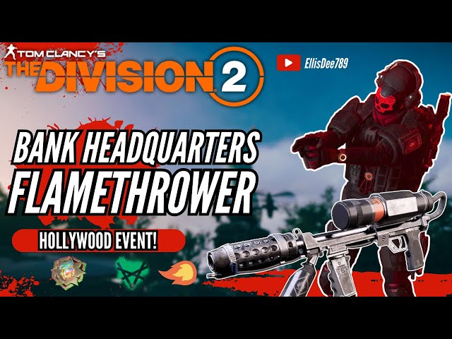 Bank Headquarters HOLLYWOOD FLAMETHROWER FIREWALL STATUS TANK BUILD - The Division 2