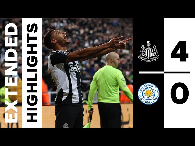 Newcastle United 4 Leicester City 0 | EXTENDED Premier League Highlights