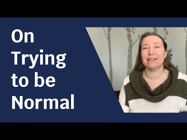 On Trying to be Normal