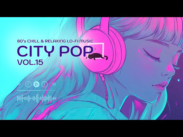 80's CITY POP Vol.15  [playlist] | Chill & Relaxing Lo-Fi Music |  Nostalgic vibes BGM