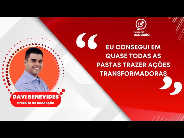 Ações transformadoras [Davi Benevides] - Podcast do Rubão