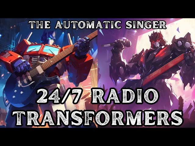 Transformers 24/7 Radio - The Automatic Singer