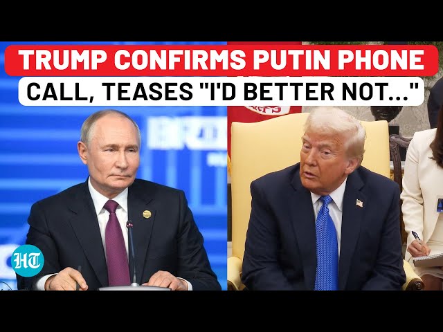 Trump Confirms Putin Phone Call, Teases Zelensky With 'I'd Better Not…' Comment | Russia,USA,Ukraine