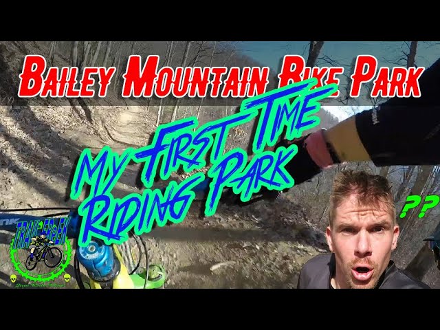 Bailey Mountain Bike Park:My first time!