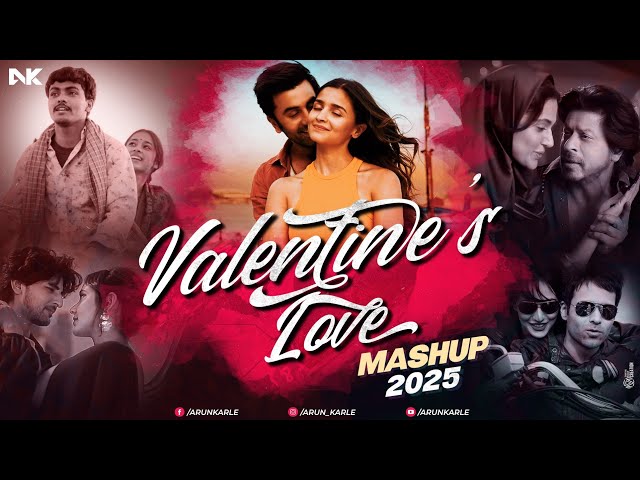 Valentine's Day Mashup 2025 | Romantic Love Songs Mashup | Arun Karle | Valentine Day Song 2025