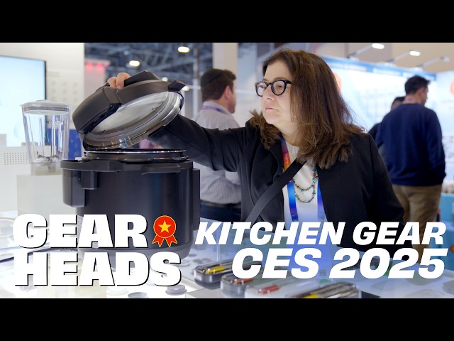 Kitchen Tools and Tech at CES 2025 | Gear Heads