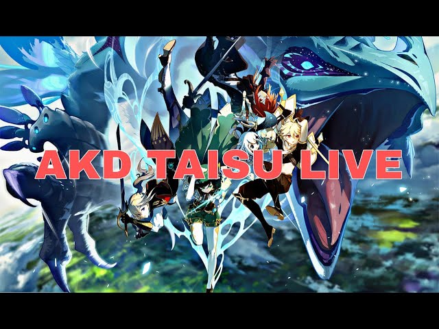 🔴LIVE PLAYING GENSHIN IMPACT  FOR MAVUIKA BUILD |AKD TAISU