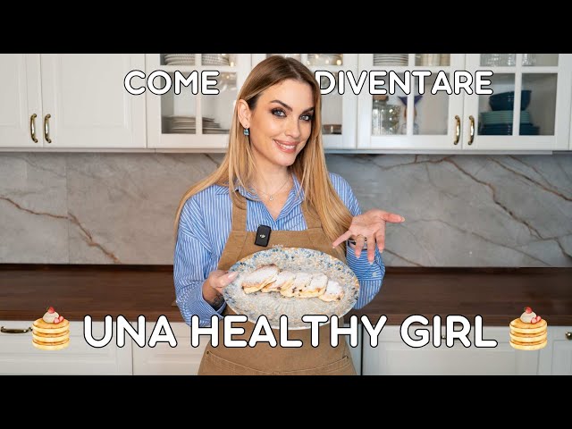 🥞Come diventare una healthy girl🥞