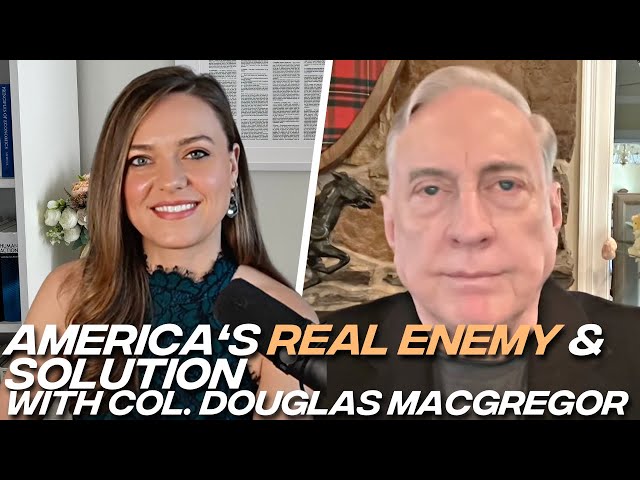 Col. Douglas Macgregor: What Endgame Means for Political Elite, Election Financial System, #Bitcoin