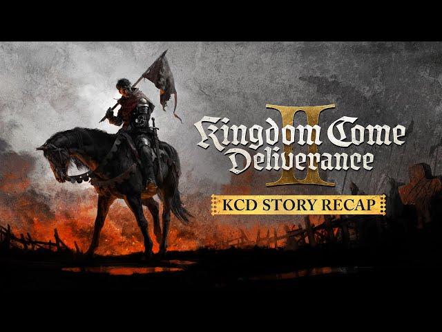 Kingdom Come: Deliverance Story Recap