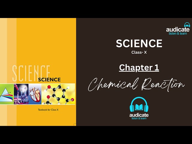 CLASS 10th | Science | NCERT | Chapter-1 |  Chemical Reaction  | Full Chapter Audiobook.