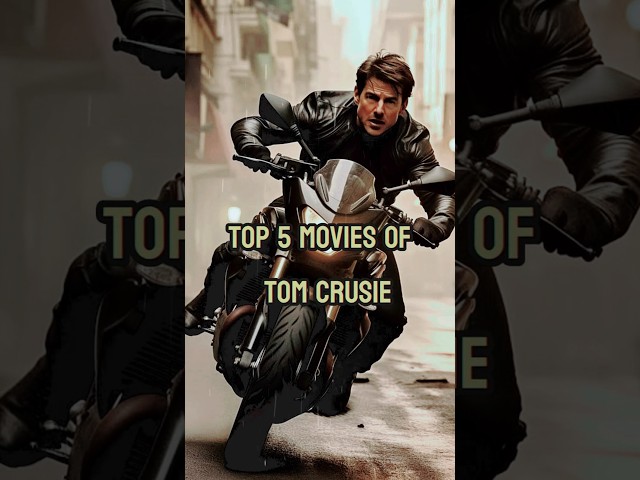 Tom Cruise's Top 5 Movies: His Greatest Performances & Most Iconic Films