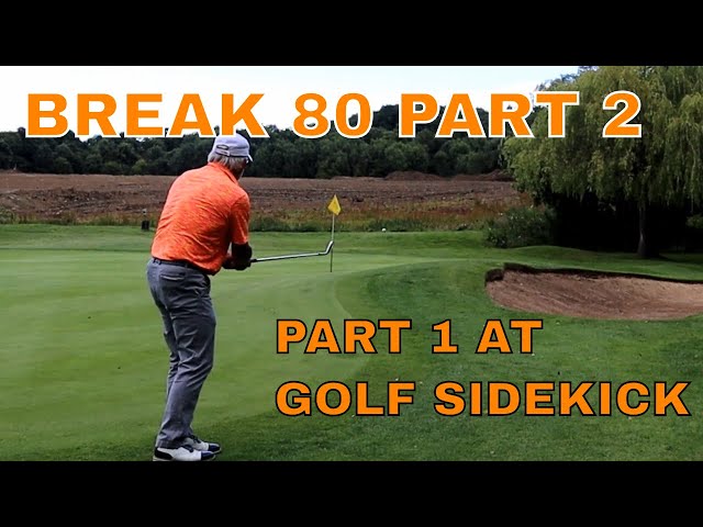 BREAK 80 Part 2 From the Golf Sidekick Channel