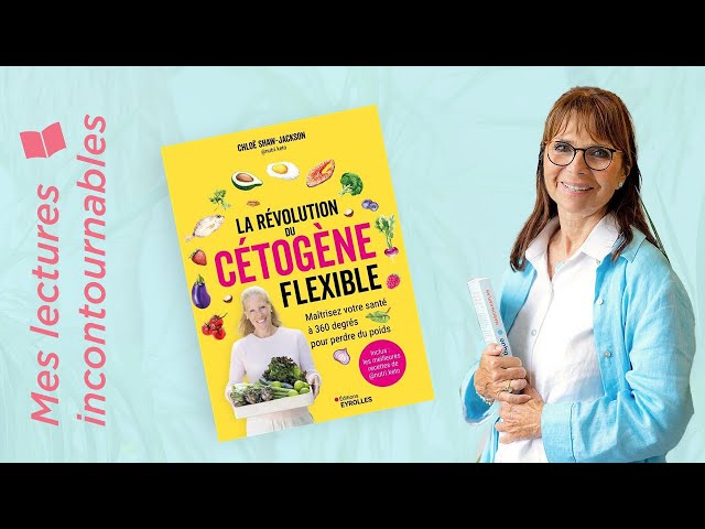 Mes lectures incontournables ｜ La révolution du cétogène flexible : Chloé Shaw - Jackson