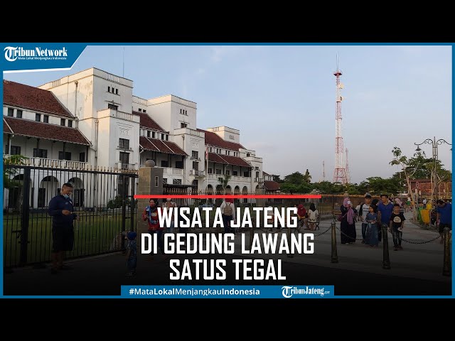 Wisata Jateng di Gedung Birao atau Lawang Satus di Tegal