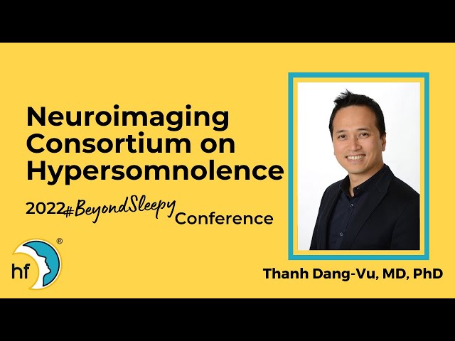 Neuroimaging Consortium on Hypersomnolence - Dr. Thanh Dang-Vu