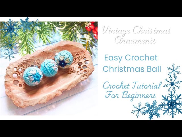 Crochet Christmas Tree Ornaments, Christmas Ball Crochet Pattern, DIY Christmas Decorations.