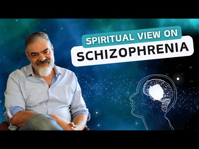 Schizophrenia from a Spiritual Perspective