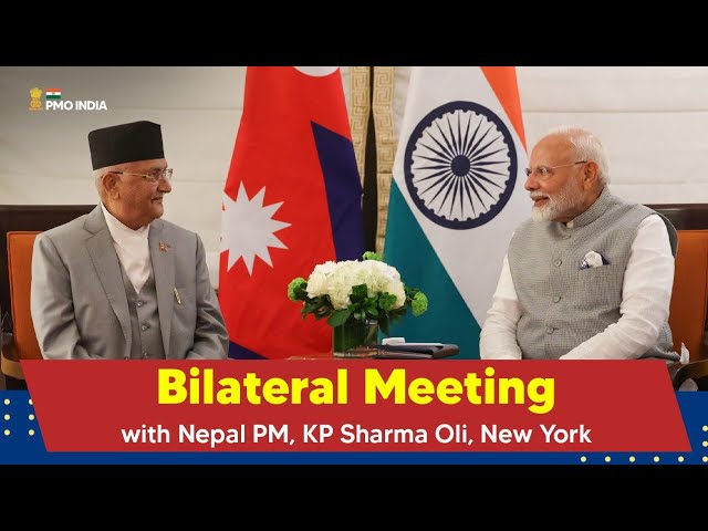 Prime Minister Narendra Modi holds bilateral meeting with Nepal PM, KP Sharma Oli, New York, USA