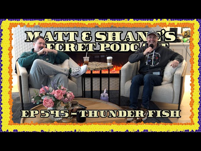 Ep 545 - Thunder Fish