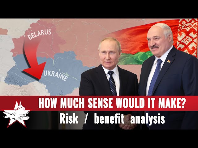 What will Russia gain or lose if Belarus joins its war?