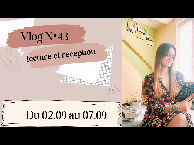 Vlog lecture N•43 ~ Lecture et reception