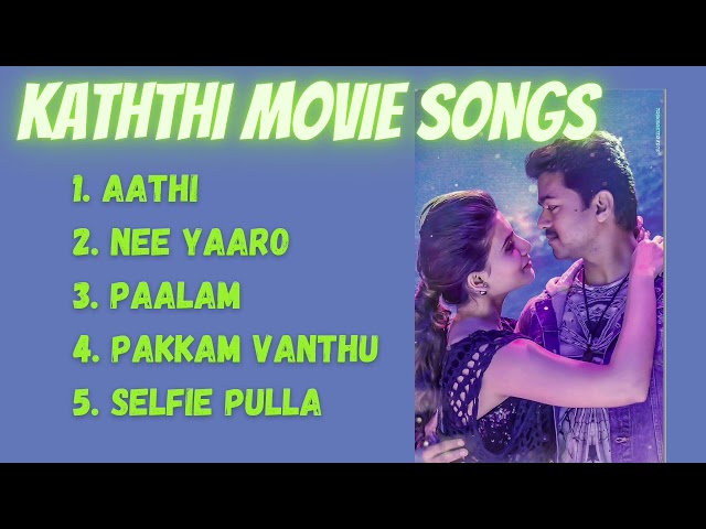 Kaththi movie songs|tamil|jukebox|Vijay|Anirudh Ravichandran|Samantha Ruth Prabhu