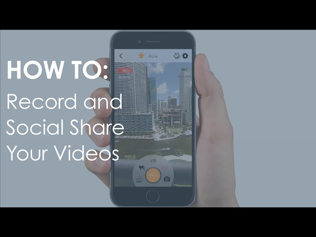 How to: Record and Social Share your Videos  / ALLie 360 VR video camera