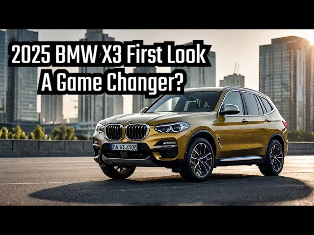 2025 BMW X3 First Look – Bigger, Sportier & More Advanced!