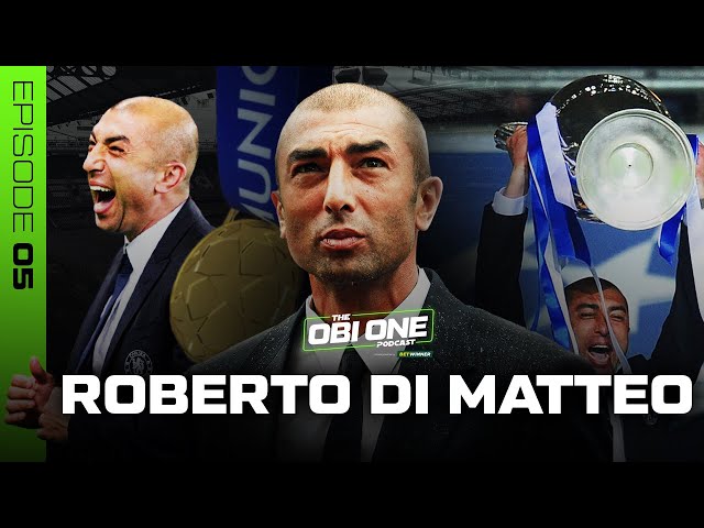 Outwitting Guardiola & Beating Bayern Munich - Roberto Di Matteo’s Story | The Obi One Podcast Ep.5