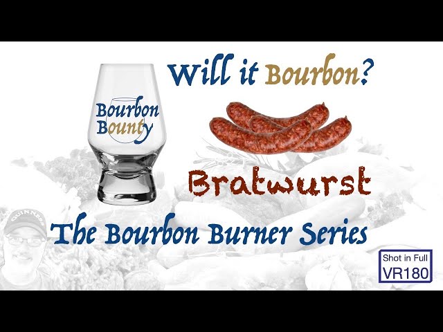 Bourbon Burner Series - Brats! - VR180