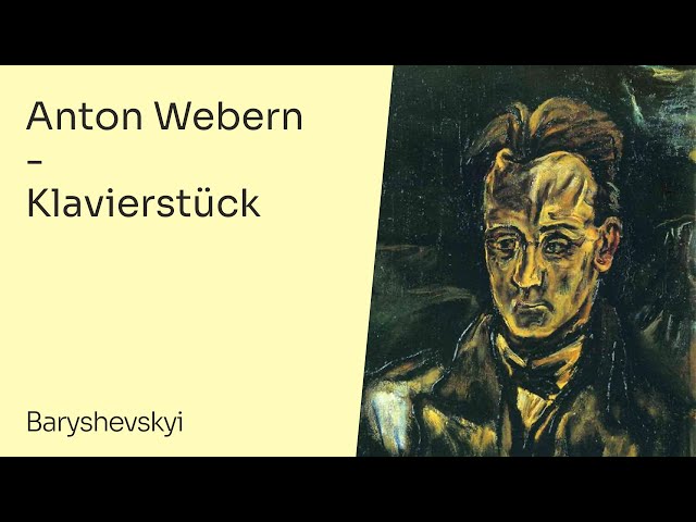 Anton Webern – Klavierstück | Antonii Baryshevskyi